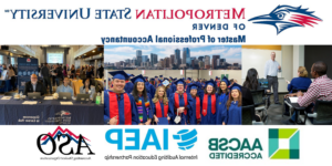 collage with MPAcc logo, photo of 3 students in a classroom listening to professor, graduates at commencement in regalia, a denver skyline, image from Meet the Firms with the check in table and various tables and recruiters in the background, AACSB logo, IAEP logo, and ASO logo